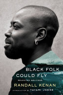 Black folk could fly : selected writings /