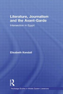 Literature, journalism and the avant-garde : intersection in Egypt /