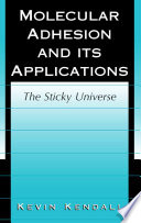 Molecular adhesion and its applications : the sticky universe /