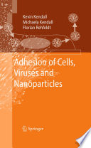 Adhesion of Cells, Viruses and Proteins /