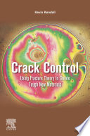 Crack control : using fracture theory to create tough new materials /