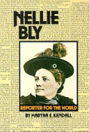 Nellie Bly : reporter for the world /
