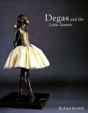 Degas and The Little Dancer /