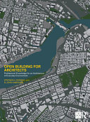 Open building for architects : professional knowledge for an architecture of everyday environment /