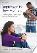 Depression in new mothers : causes, consequences and treatment alternatives /