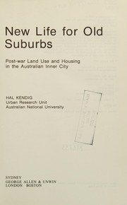 New life for old suburbs : post-war land use and housing in the Australian inner city /