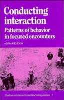 Conducting interaction : patterns of behavior in focused encounters /