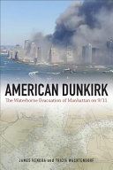 American Dunkirk : the waterborne evacuation of Manhattan on 9/11 /