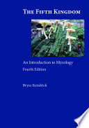 The fifth kingdom : an introduction to mycology /
