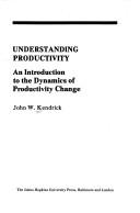 Understanding productivity : an introduction to the dynamics of productivity change /