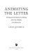 Animating the letter : the figurative embodiment of writing from late antiquity to the Renaissance /
