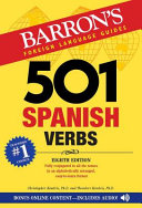 501 Spanish verbs : fully conjugated in all the tenses in an alphabetically arranged, easy-to-learn format /