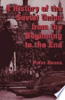 A history of the Soviet Union from the beginning to the end /