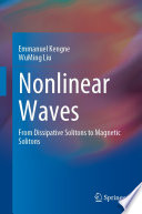 Nonlinear Waves : From Dissipative Solitons to Magnetic Solitons  /