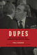 Dupes : how America's adversaries have manipulated progressives for a century /