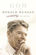 God and Ronald Reagan : a spiritual life /