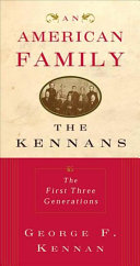 An American family : the Kennans : the first three generations /