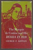 The Marquis de Custine and his Russia in 1839 /