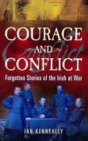 Courage and conflict : forgotten stories of the Irish at war /