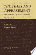 The Times and appeasement : the journals of A.L. Kennedy, 1932-1939 /
