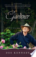 The way of a gardener : a life's journey /