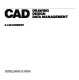 CAD : drawing, design, data management /