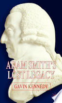 Adam Smith's Lost Legacy /