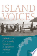 Island voices : fisheries and community survival in northern Norway /