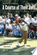 A course of their own : a history of African American golfers /