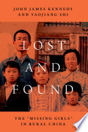 Lost and found : the "missing girls" in rural China /