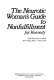 The neurotic woman's guide to nonfulfillment /