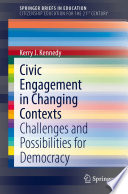 Civic Engagement in Changing Contexts : Challenges and Possibilities for Democracy /
