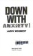Down with anxiety! /