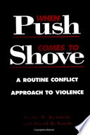 When push comes to shove : a routine conflict approach to violence /