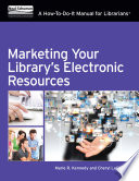 Marketing your library's electronic resources : a how-to-do-it manual for librarians /
