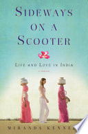 Sideways on a scooter : life and love in India /