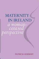 Maternity in Ireland : a woman-centered perspective /