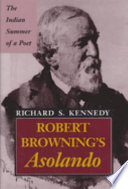 Robert Browning's Asolando : the Indian summer of a poet /