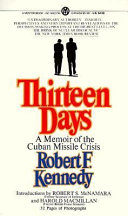 Thirteen days : a memoir of the Cuban missile crisis /