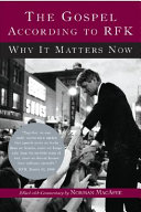 The gospel according to RFK : why it matters now /