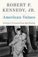 American values : lessons I learned from my family /
