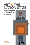 Art and the nation state : the reception of modern art in Ireland.