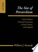 The site of Petrarchism : early modern national sentiment in Italy, France, and England /