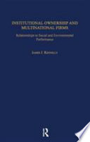 Institutional ownership and multinational firms : relationships to social and environmental performance /