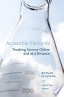 Accessible elements : teaching science online and at a distance /