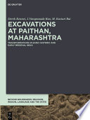Excavations at Paithan, Maharashtra : Transformations in Early Historic and Early Medieval India /