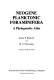 Neogene planktonic foraminifera : a phylogenetic atlas /