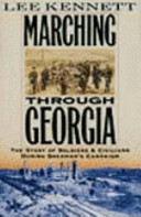 Marching through Georgia : the story of soldiers and civilians during Sherman's campaign /