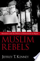 Muslim rebels : Kharijites and the politics of extremism in Egypt /
