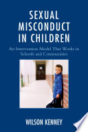 Sexual misconduct in children : an intervention model that works in schools and communities /